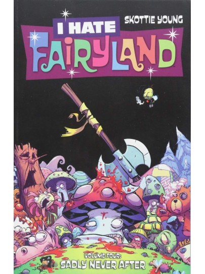 I Hate Fairyland Vol. 4 Sadly Never After